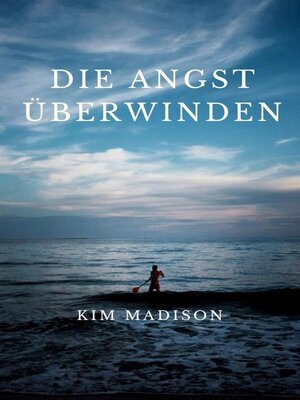 cover image of Die Angst Überwinden
